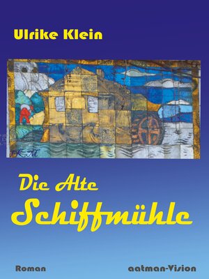 cover image of Die Alte Schiffmühle